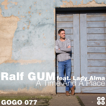 Ralf Gum - A Time and a Place