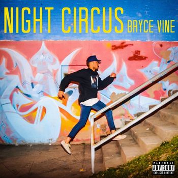 Bryce Vine - Night Circus (Explicit)