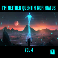 Quentin Hiatus - I'm Neither Quentin Nor Hiatus, Vol. 4