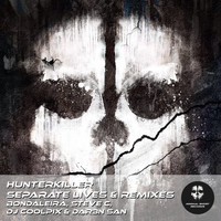 HunterKiller - Separate Lives And Remixes