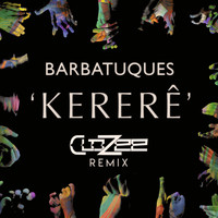 Barbatuques - Kererê (CloZee Remix)