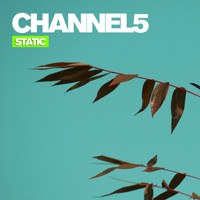 Channel 5 - Static