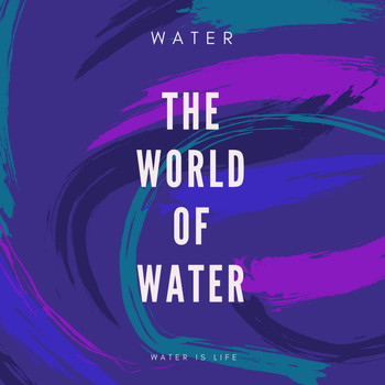 Water - The World Of Water