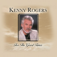 Kenny Rogers - For The Good Times