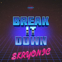 Skryonic - Break It Down