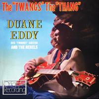 Duane Eddy & The Rebels - The 'Twangs' The 'Thang'