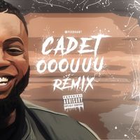 Cadet - Ooouuu (Remix) (Explicit)