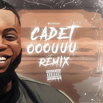 Cadet - Ooouuu (Remix) (Explicit)