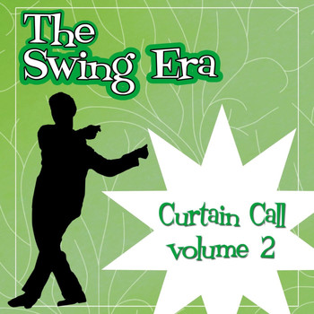 Various Artists - The Swing Era; Curtain Call, Vol. 2
