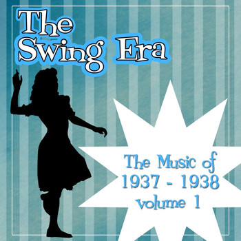 Various Artists - The Swing Era; The Music Of 1937-1938, Vol. 1