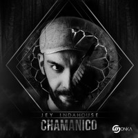 Jey Indahouse - Chamanico