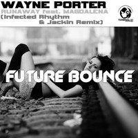 Wayne Porter feat. Magdalena - Runaway (Infected Rhythm & Jackin Remix)