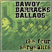 The Four Sergeants - Bawdy Barracks Ballads