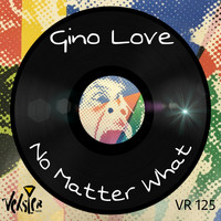Gino Love - No Matter What