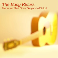 The Easy Riders - Marianne (And Other Songs You'll Like)