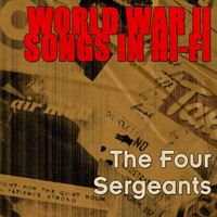 The Four Sergeants - World War II Songs In Hi-Fi