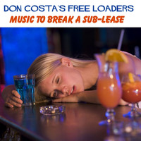 Don Costa's Free Loaders - Music To Break A Sub-Lease