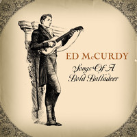 Ed McCurdy - Songs Of A Bold Balladeer