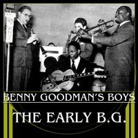 Benny Goodman's Boys - The Early B.G.