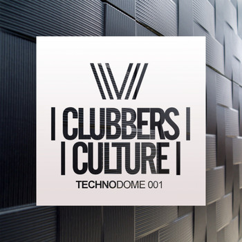 Various Artists - Clubbers Culture: Technodome 001