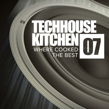 Various Artists - Tech House Kitchen 07: Where Cooked The Best