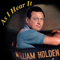 William Holden - As I Hear It