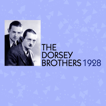 The Dorsey Brothers - 1928