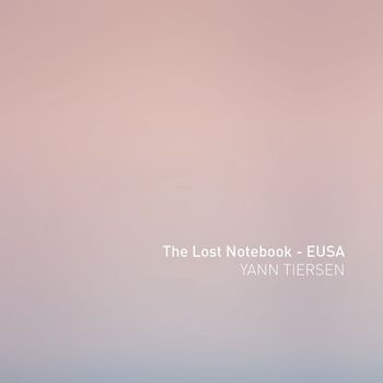 Yann Tiersen - The Lost Notebook - EUSA