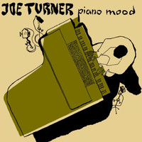 Joe Turner - Piano Mood