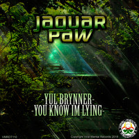 Jaguar Paw - Yul Brynner / You Know Im Lying