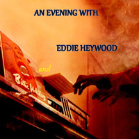Eddie Heywood - An Evening With