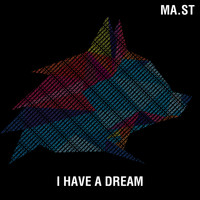 MA.ST - I Have A Dream