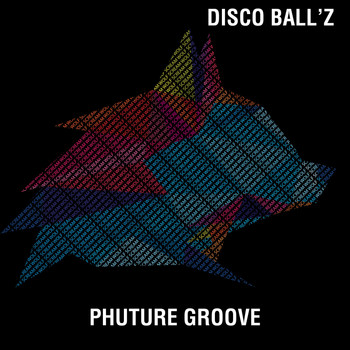 Disco Ball'z - Phuture Groove