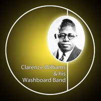 Clarence Williams & His Washboard Band - Clarence Williams & His Washboard Band