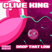 Clive King - Drop That Low