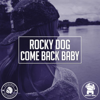 Rocky Dog - Come Back Baby