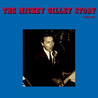 Mickey Gilley - The Mickey Gilley Story