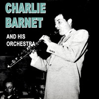 Charlie Barnet & His Orchestra - Fair And Warmer