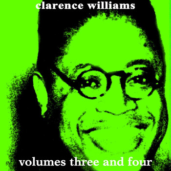 Clarence Williams - Clarence Williams, Vol. 3 & 4
