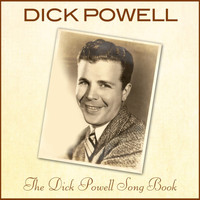 Dick Powell - The Dick Powell Song Book