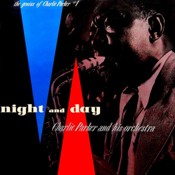 Charlie Parker & His Orchestra - Night And Day