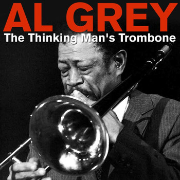 Al Grey - The Thinking Man's Trombone
