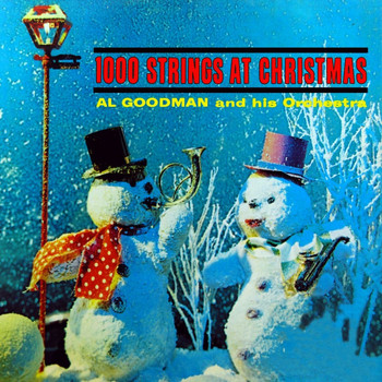 Al Goodman And His Orchestra - 1000 Strings At Christmas
