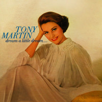 Tony Martin - Dream A Little Dream