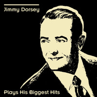 Jimmy Dorsey - Plays His Biggest Hits