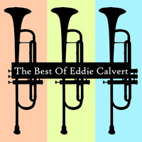 Eddie Calvert - The Best Of Eddie Calvert