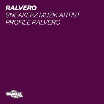 Ralvero - Sneakerz MUZIK Artist Profile: Ralvero