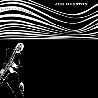 Joe Houston - Blows All Night Long