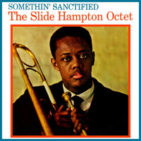 Slide Hampton - Somethin' Sanctified
