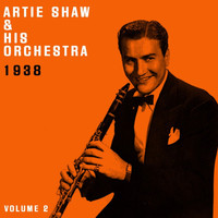 Artie Shaw & His Orchestra - Artie Shaw & His Orchestra 1938, Vol. 2